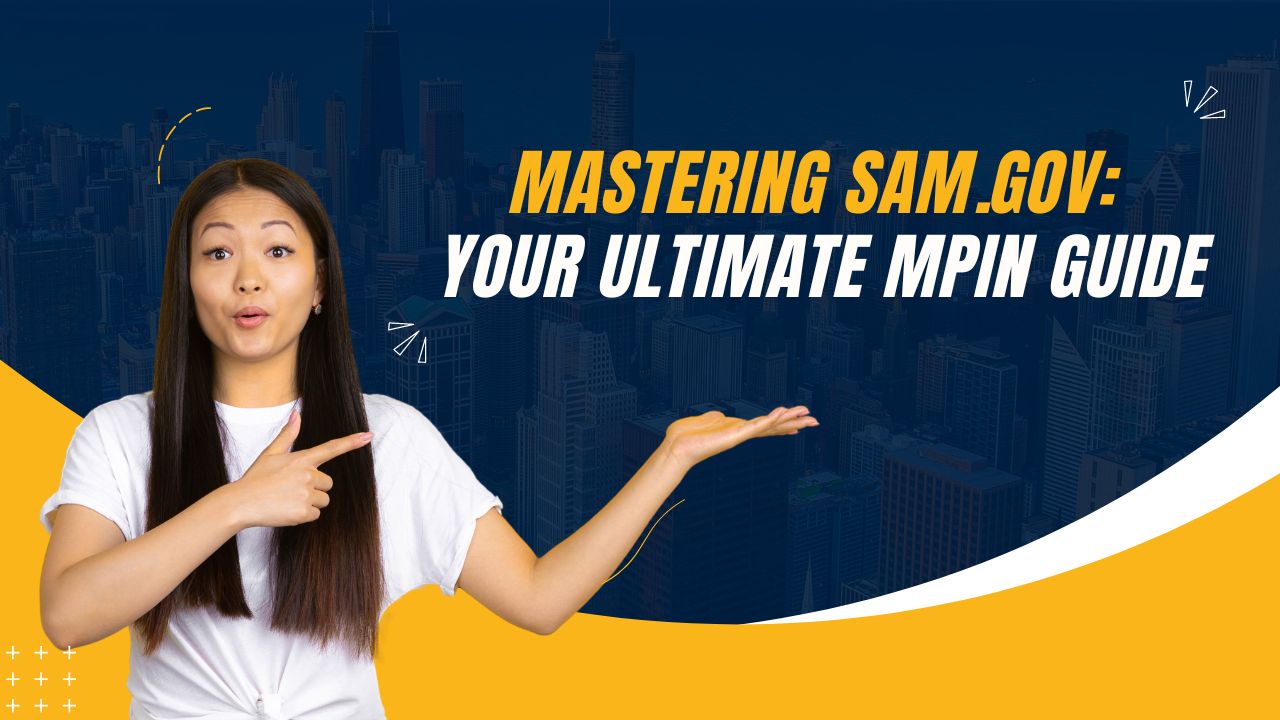 Mastering SAM.Gov: Your Ultimate MPIN Guide